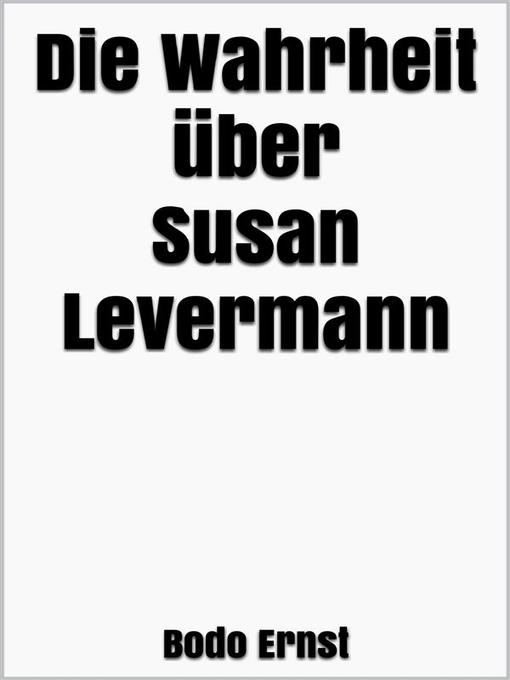 Title details for Die Wahrheit über Susan Levermann by Bodo Ernst - Available